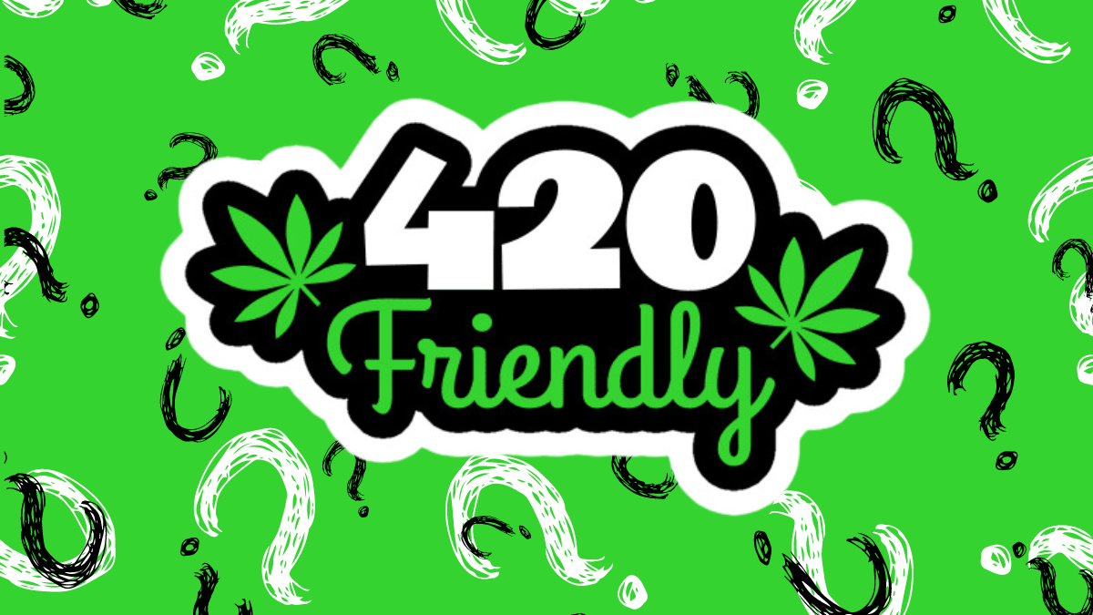 What does 420 friendly mean?